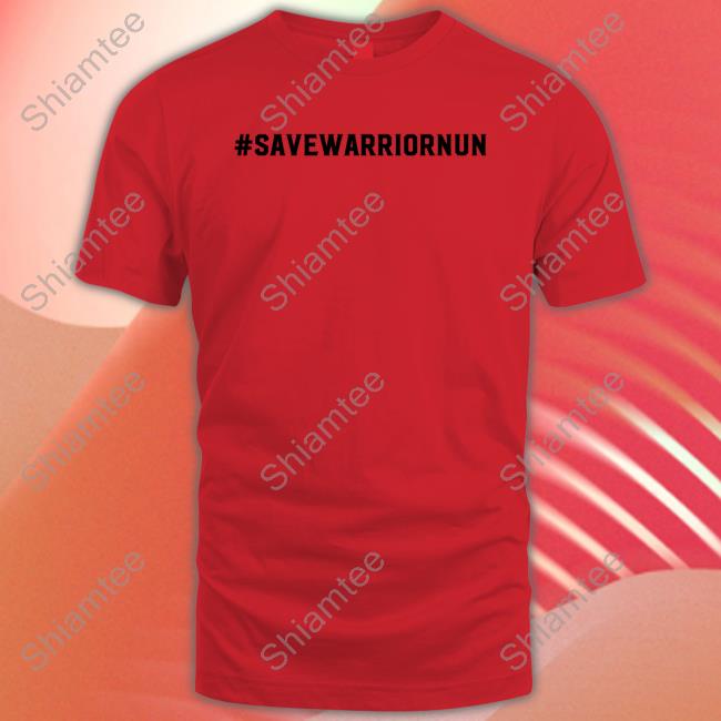 #Savewarriornun T Shirt